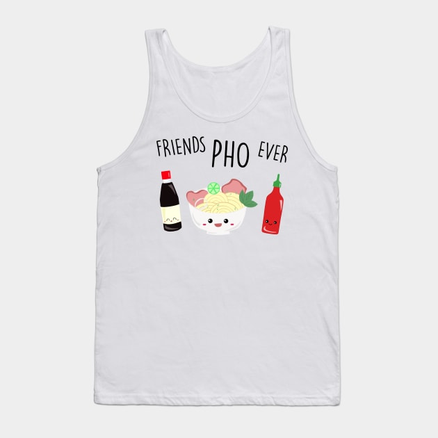 Friends Pho Ever Vietnamese Noodles Asian Punny Kawaii Tank Top by kristinedesigns